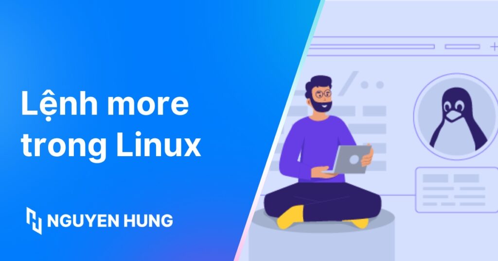 Cách dùng lệnh more trong Linux để xem nội dung file theo phân trang