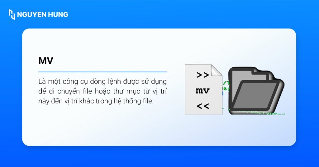 Lệnh mv được sử dụng để di chuyển file hoặc thư mục