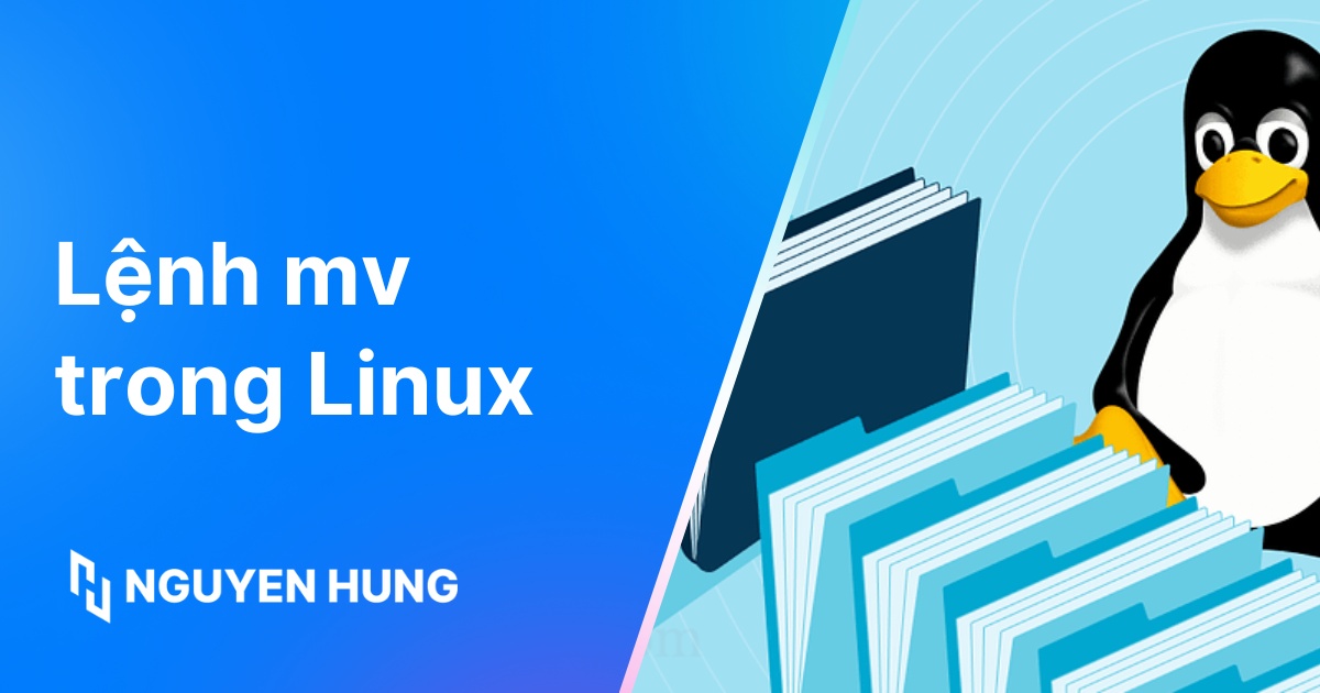 Cách dùng lệnh mv trong Linux để di chuyển file, thư mục