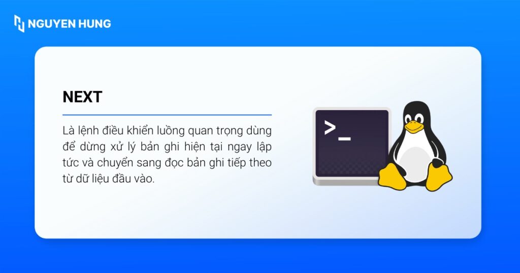 Lệnh next trong Awk là lệnh điều khiển luồng quan trọng