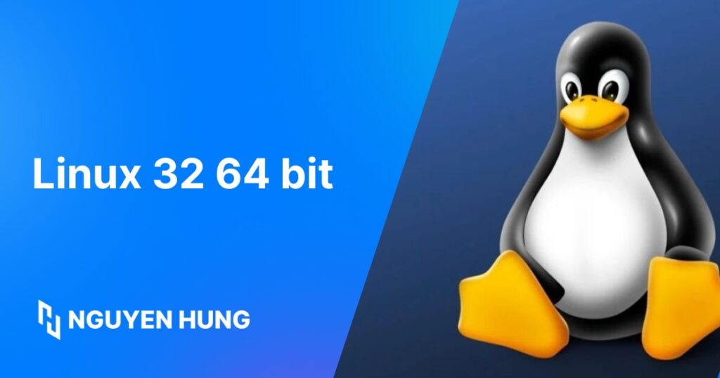Hướng dẫn chi tiết cách kiểm tra máy tính Linux đang chạy điều hành 64-bit hay 32-bit