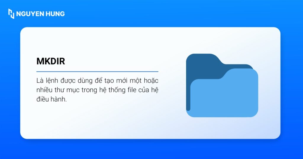 Lệnh mkdir là một lệnh quan trọng trong Linux, viết tắt của make directory