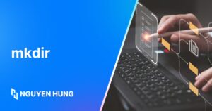 Cách sử dụng lệnh mkdir để quản lý thư mục và tự động hóa hiệu quả