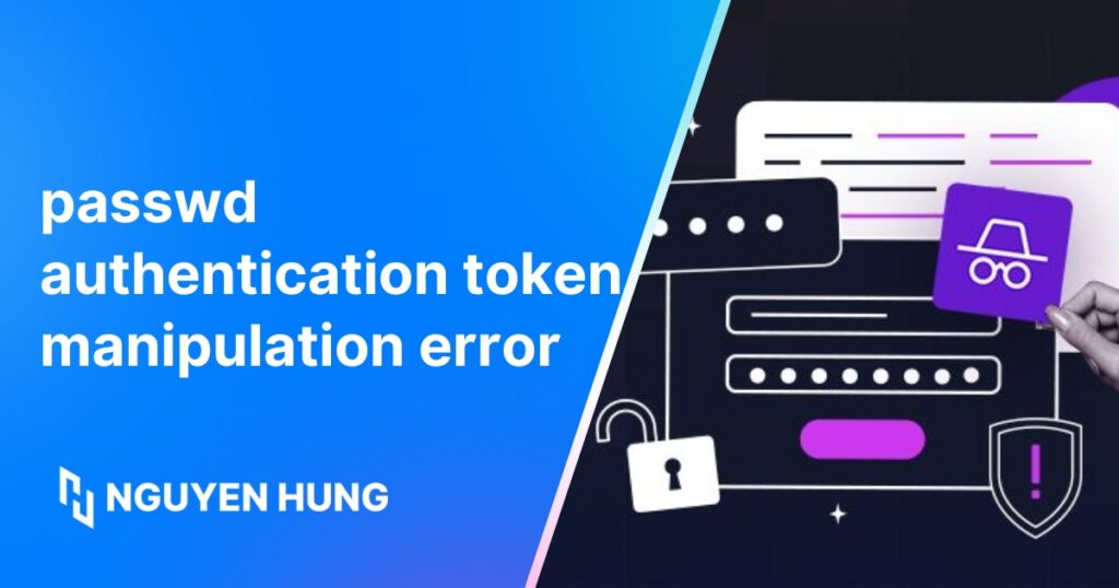Hướng dẫn khắc phục lỗi "passwd: Authentication token manipulation error" trên Linux nhanh chóng