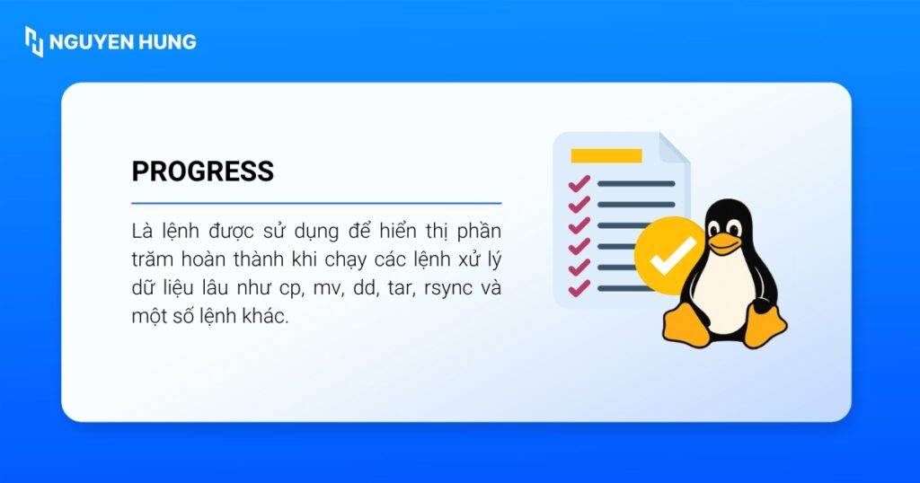 progress là lệnh được sử dụng để hiển thị phần trăm hoàn thành khi chạy các lệnh xử lý dữ liệu