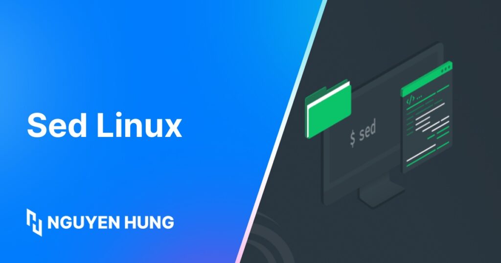 Cách sử dụng lệnh sed Linux để biên tập dòng lệnh nhanh chóng