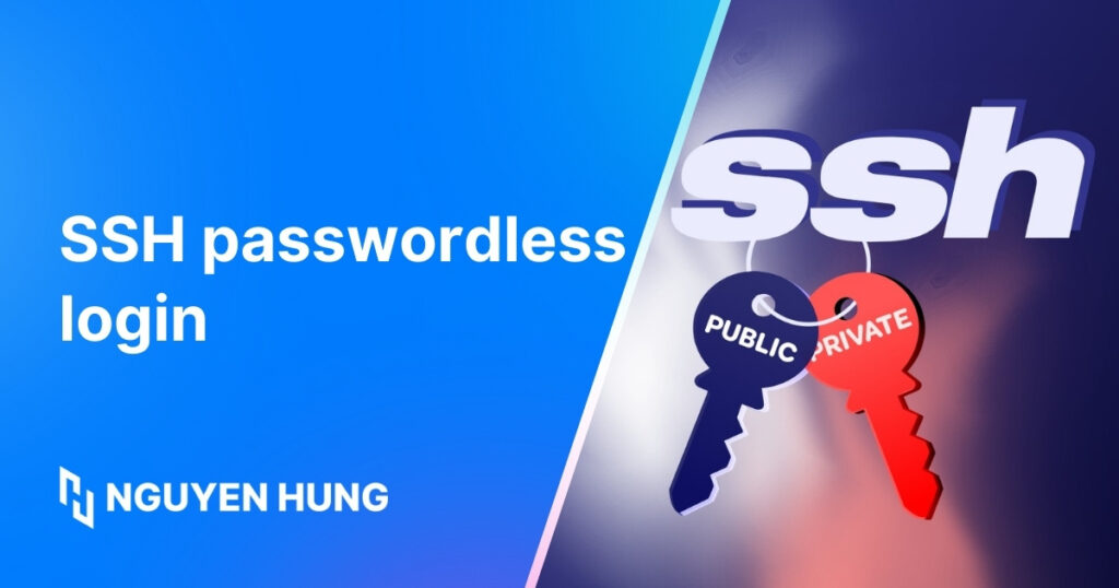 Hướng dẫn thiết lập SSH Passwordless Login trên Linux chi tiết