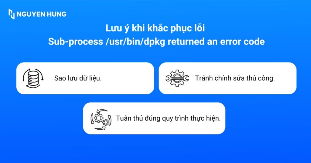 Lưu ý khi khắc phục lỗi Sub-process /usr/bin/dpkg returned an error code