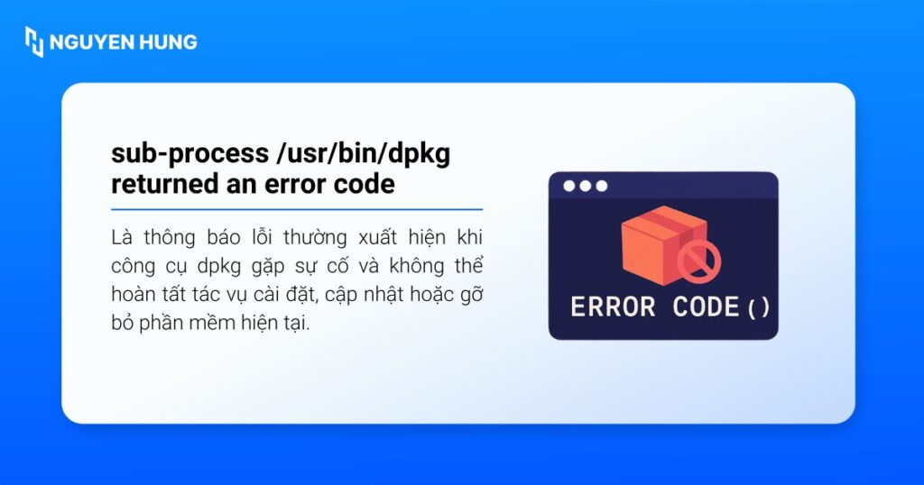 Lỗi Sub-process /usr/bin/dpkg returned thường xảy ra trên các hệ điều hành Linux gốc Debian
