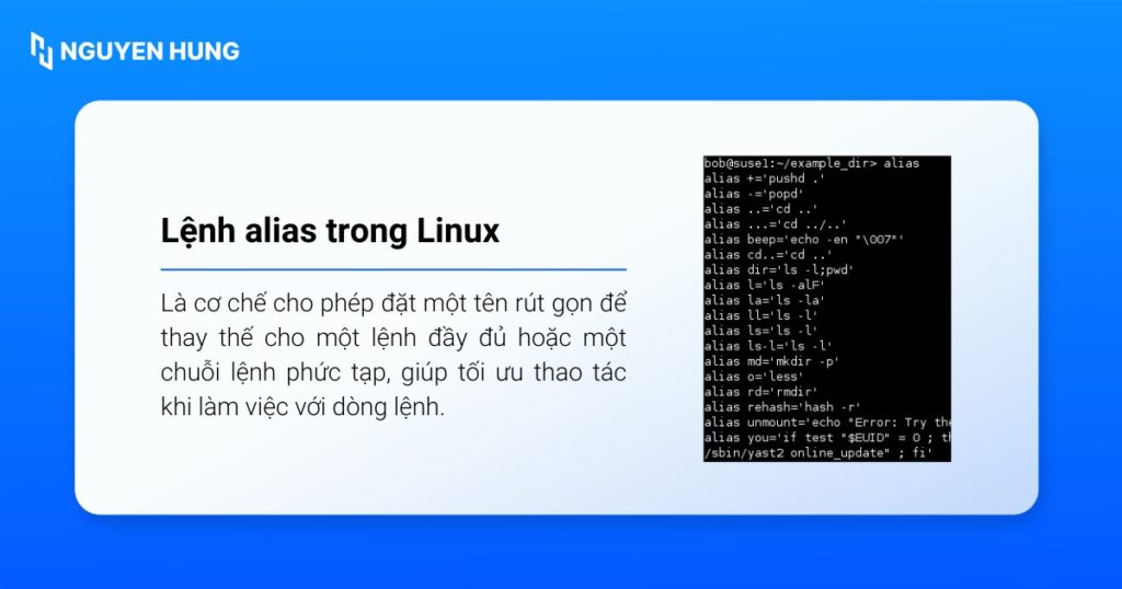 Lệnh alias trong Linux là cơ chế cho phép đặt một tên rút gọn để thay thế cho một lệnh đầy đủ