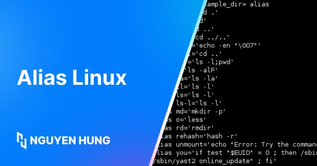 Hướng dẫn sử dụng lệnh alias Linux để tạo lệnh rút gọn giúp thao tác nhanh hơn