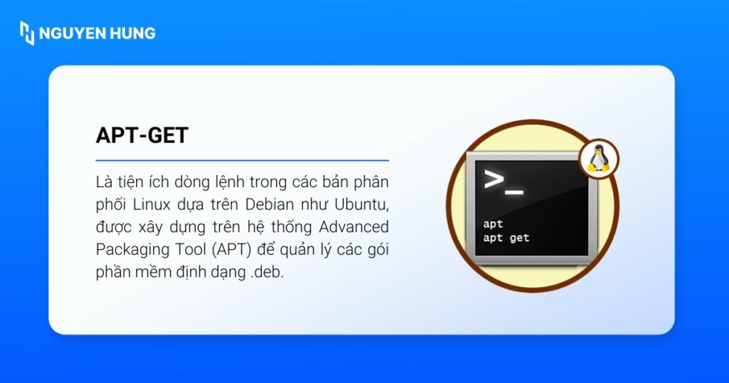 apt-get là tiện ích dòng lệnh truyền thống trong các bản phân phối Linux dựa trên Debian như Ubuntu