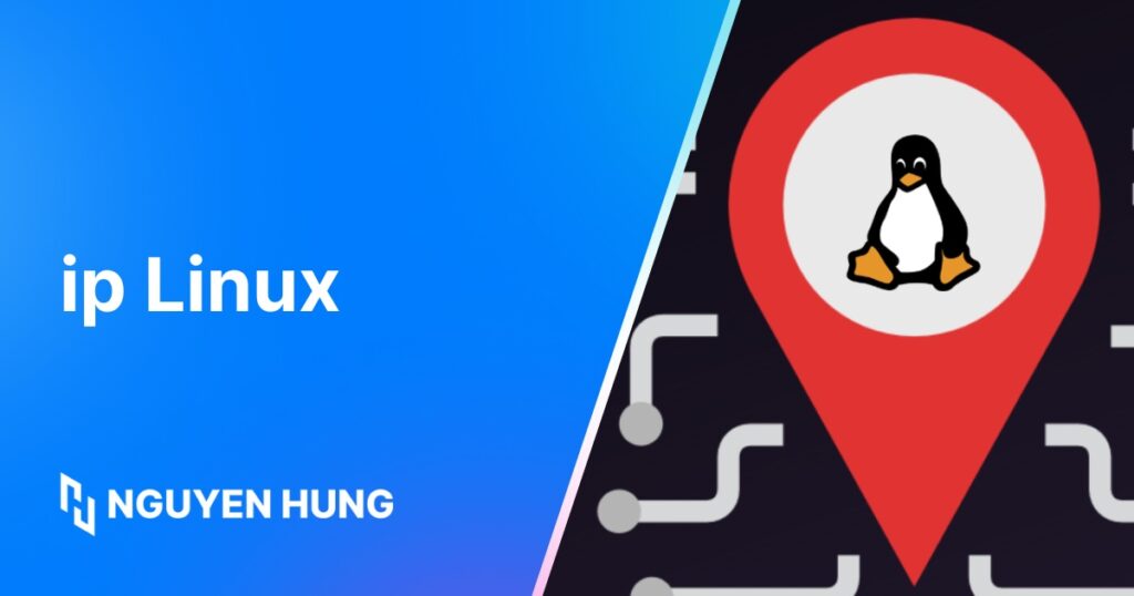 Cách dùng lệnh ip Linux để quản lý mạng và cấu hình địa chỉ IP hiệu quả