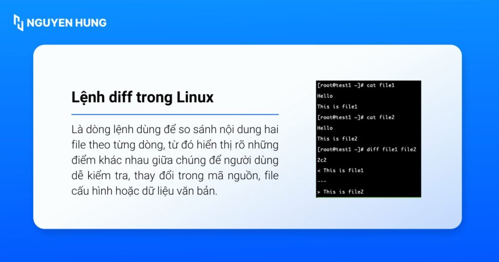 Lệnh diff trong Linux là dòng lệnh dùng để so sánh nội dung hai file theo từng dòng