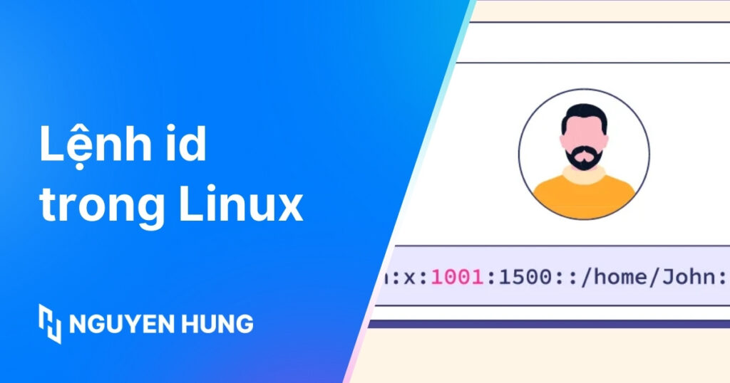 Cách dùng lệnh id trong Linux để kiểm tra thông tin user và quyền truy cập nhanh chóng