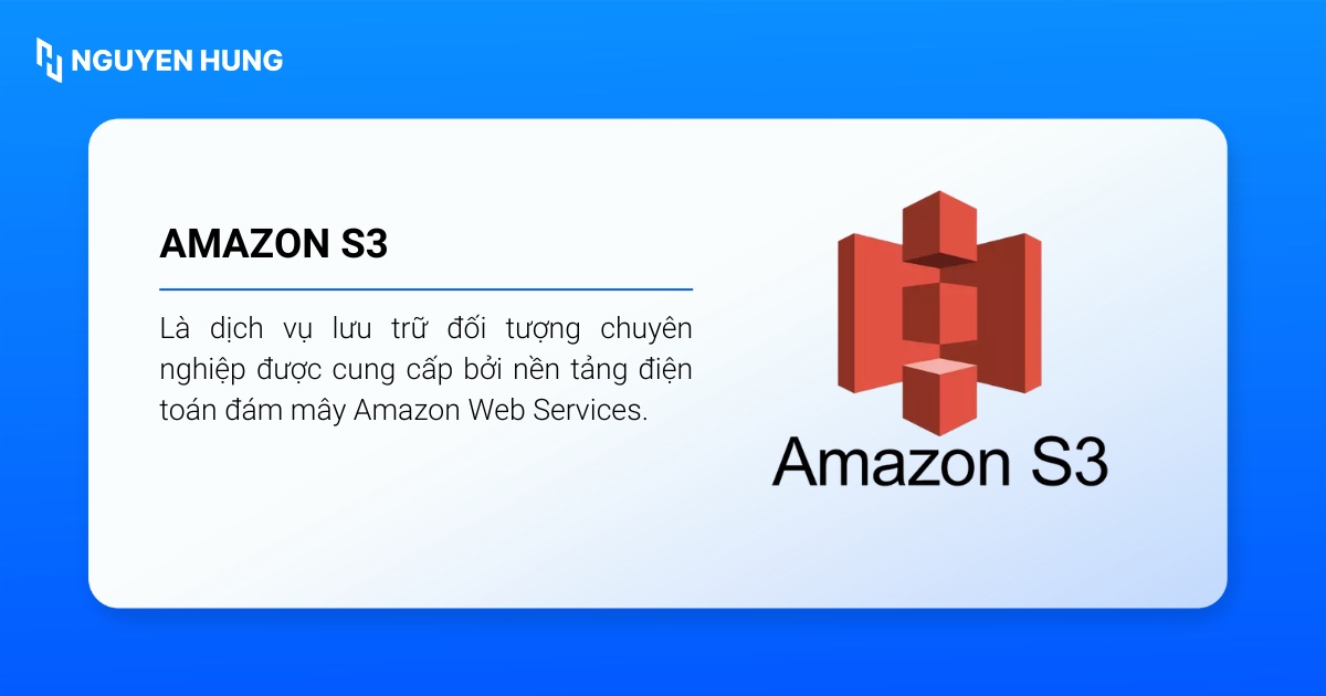 Amazon S3 là gì? Lợi ích khi sử dụng dịch vụ lưu trữ Amazon S3