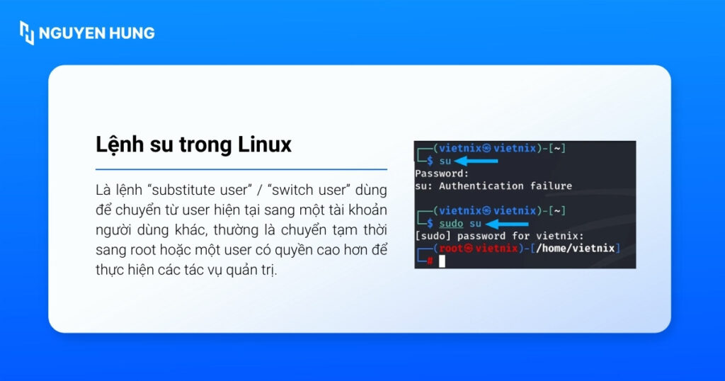 Lệnh su trong Linux là lệnh dùng để chuyển từ user hiện tại sang một tài khoản người dùng khác