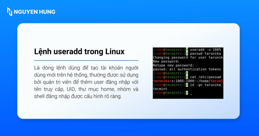 Lệnh useradd trong Linux là tiện ích dòng lệnh dùng để tạo tài khoản người dùng mới trên hệ thống