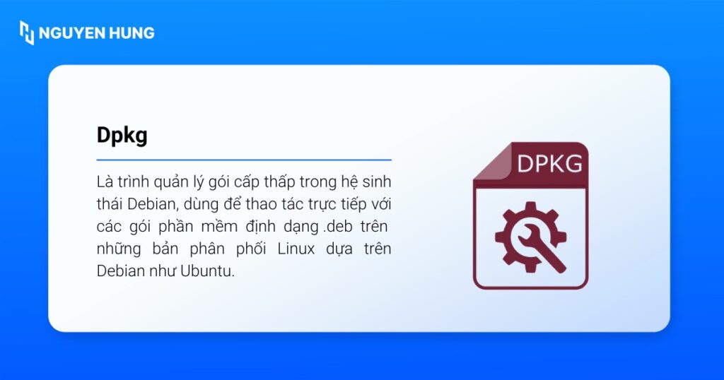 Dpkg là trình quản lý gói cấp thấp của Debian, dùng để thao tác trực tiếp với các gói .deb