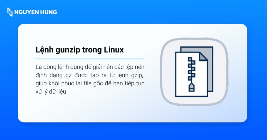 Lệnh gunzip trong Linux dùng để giải nén các tệp .gz do gzip tạo ra
