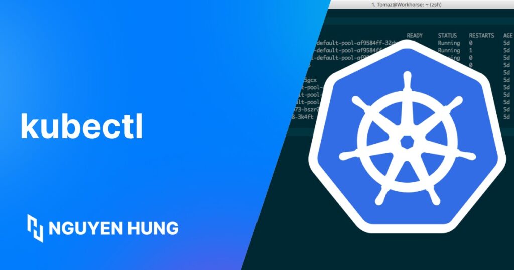 Kubectl là gì? Hướng dẫn quản lý Kubernetes thông qua các lệnh kubectl trên Linux