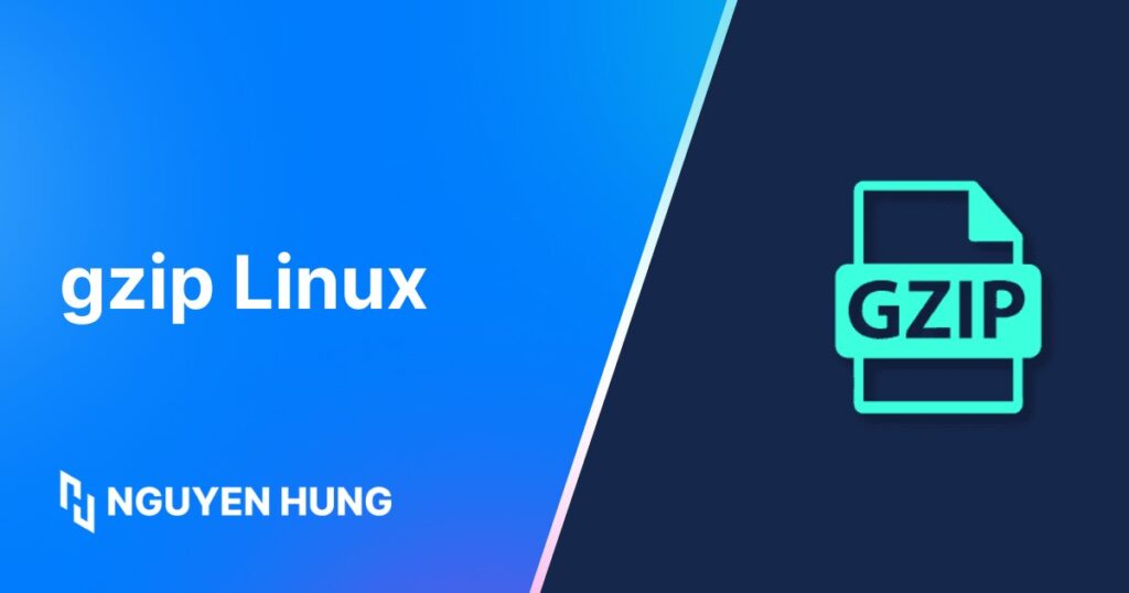 Lệnh gzip trong Linux là gì? Cơ chế hoạt động và cách sử dụng lệnh gzip