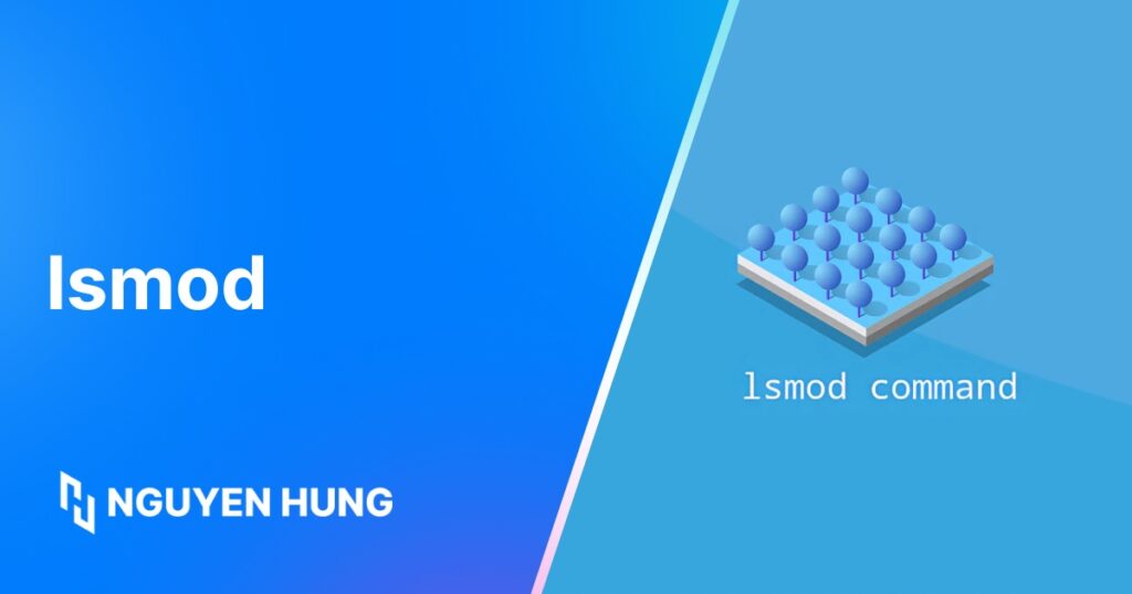 Cách dùng lệnh lsmod trong Linux để kiểm tra và quản lý modules trong Kernel hiệu quả