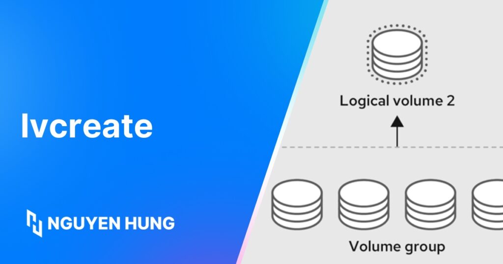 Lệnh lvcreate trong Linux là gì? Cách tạo phân vùng logic (LV) linh hoạt trong LVM