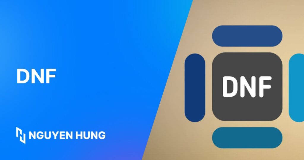 DNF là gì? Hướng dẫn sử dụng gói DNF trên Linux chi tiết