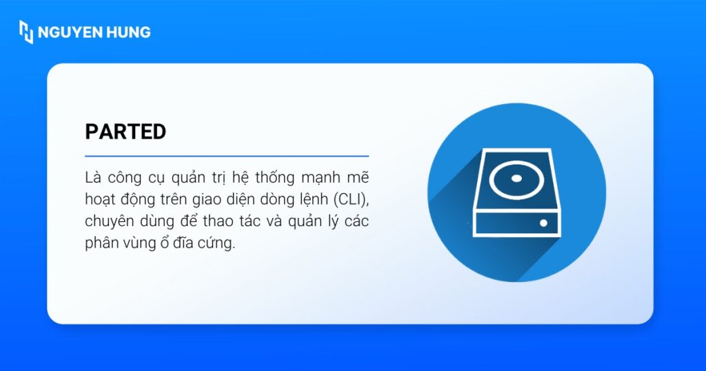 parted Linux là công cụ quản trị hệ thống mạnh mẽ hoạt động trên giao diện dòng lệnh