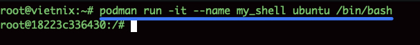 Lệnh podman run -it --name my_shell ubuntu /bin/bash giúp chạy Container ở chế độ tương tác và nền