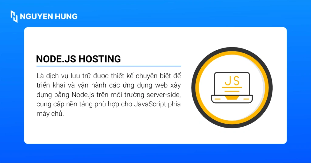 Node.js hosting là dịch vụ lưu trữ được thiết kế chuyên biệt để triển khai và vận hành các ứng dụng web xây dựng bằng Node.js