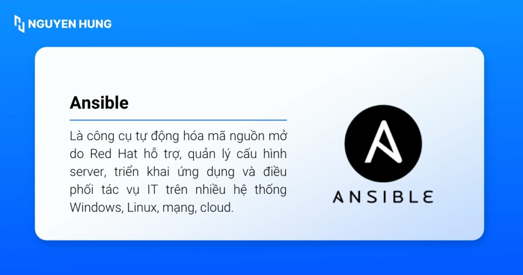 Ansible là công cụ tự động hóa mã nguồn mở do Red Hat hỗ trợ,