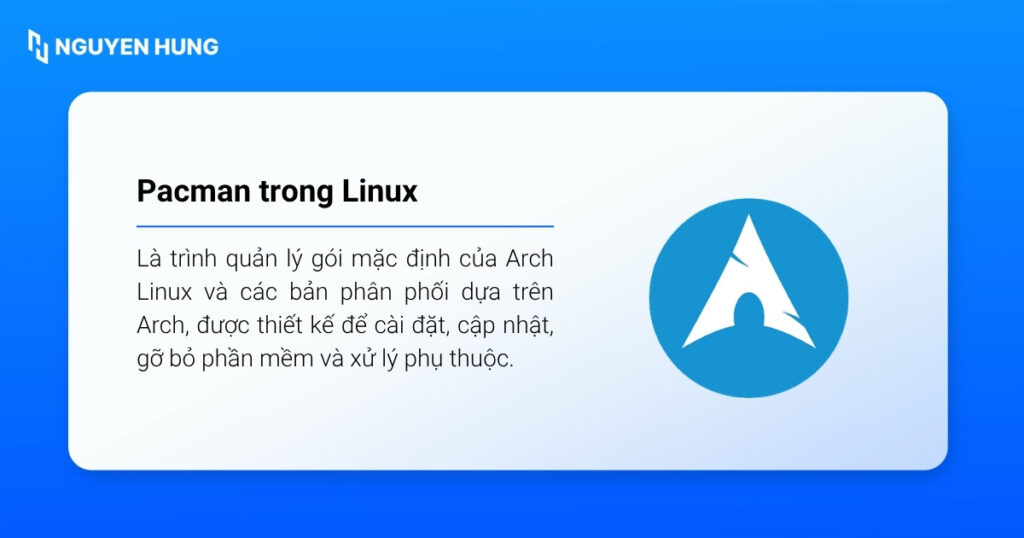Pacman là trình quản lý gói mặc định của Arch Linux