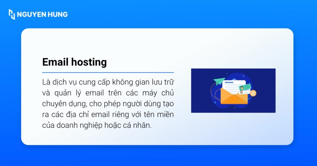 Email Hosting là dịch vụ cung cấp không gian lưu trữ và quản lý email trên các máy chủ chuyên dụng