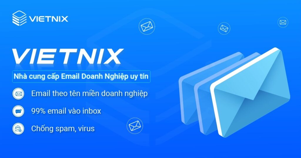Vietnix cung cấp  Email Doanh Nghiệp uy tín tại Việt Nam